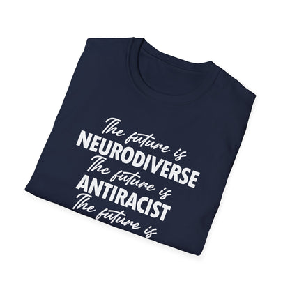 The Future is Inclusive Neurodiverse Anti-RacistLGBT Gay Rights Pride T-Shirt