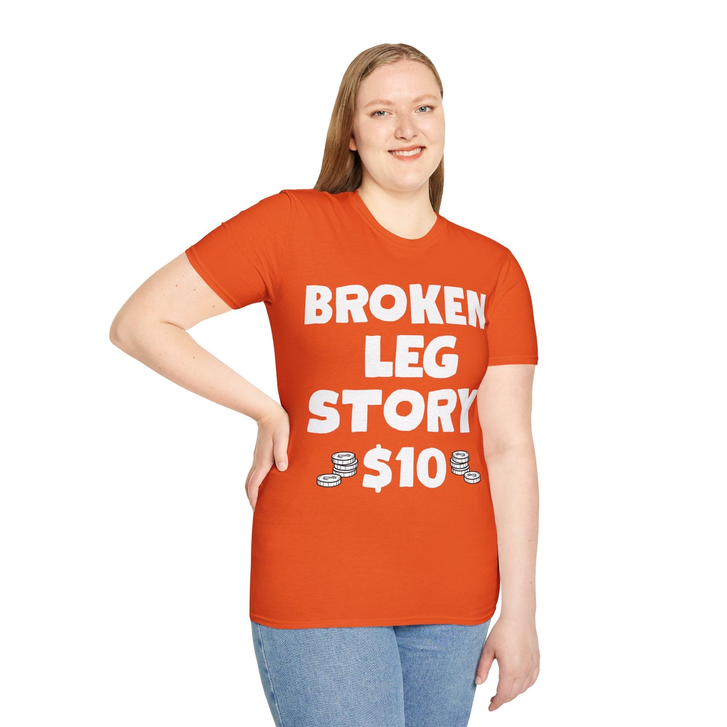 Funny Broken Leg Gift For Kids Men Women Funny Leg Story $10 Bones T-Shirt