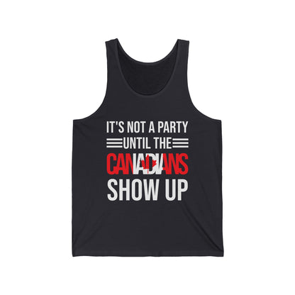 It Is Not A Party Until The Canadian Shows Up Canada Tank Tops For Men Women