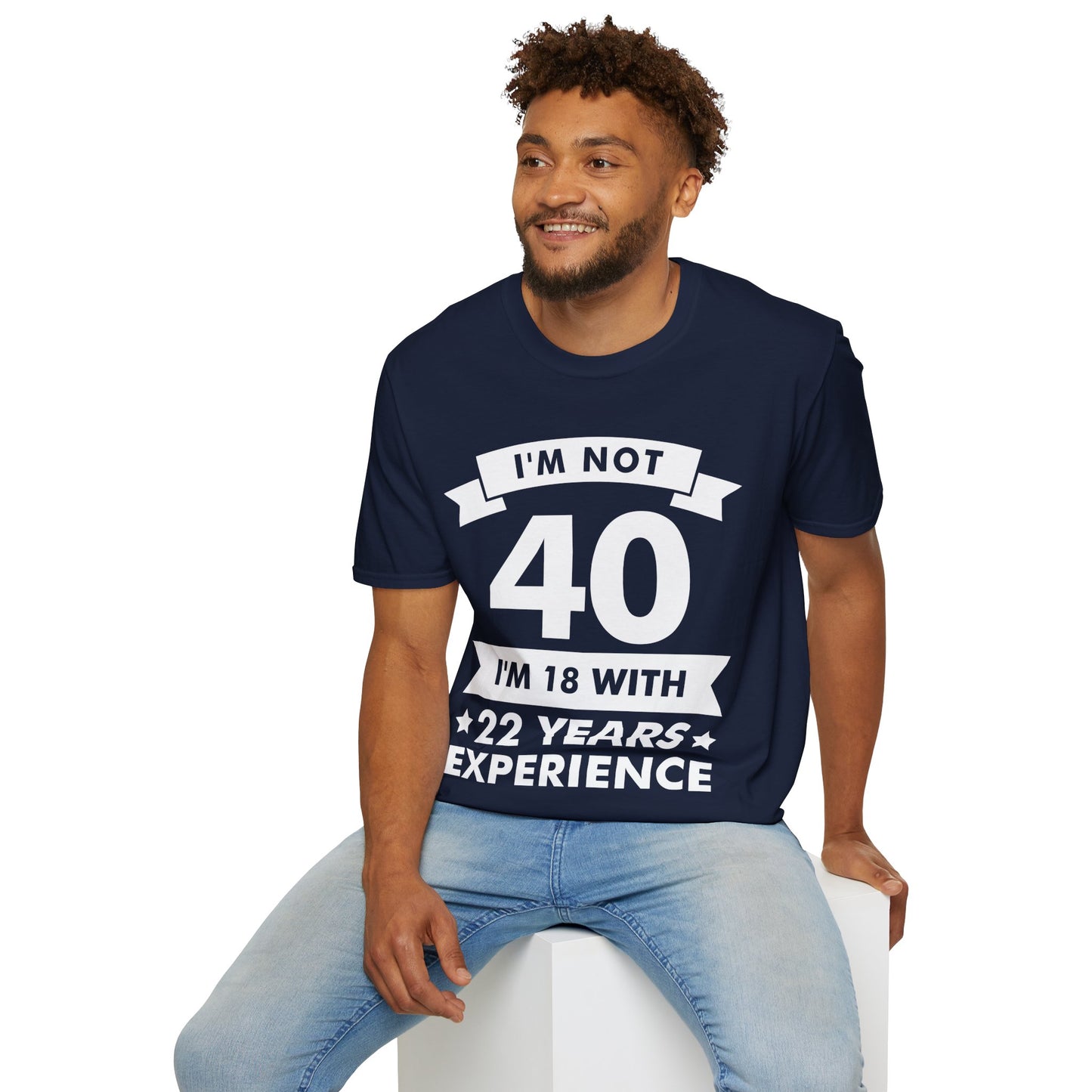 Funny I'm Not 40 Experience 40th Birthday Gift T-Shirt Men Women