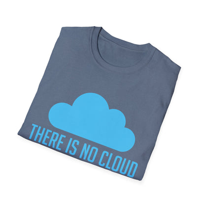 Funny Tech Humor There Is No Cloud Just Someone Else's Computer Computing