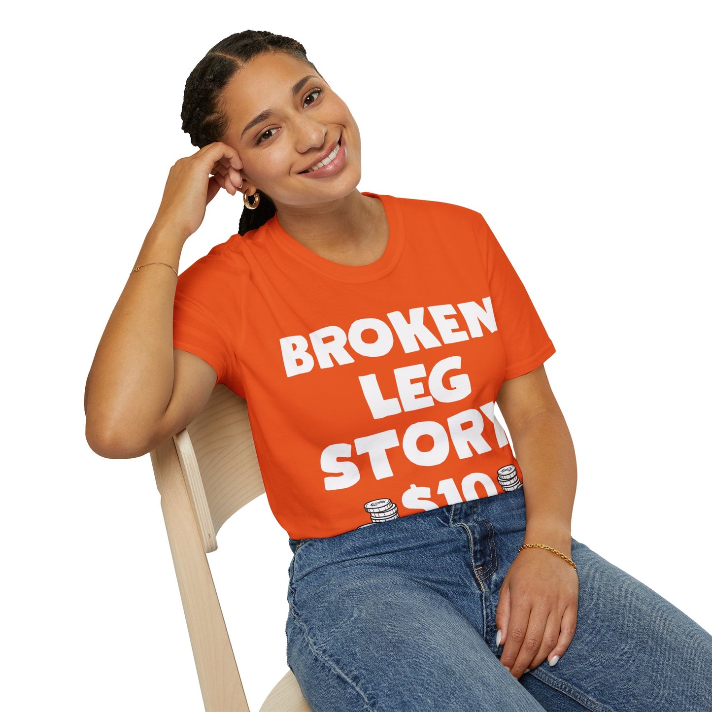 Funny Broken Leg Gift For Kids Men Women Funny Leg Story $10 Bones T-Shirt