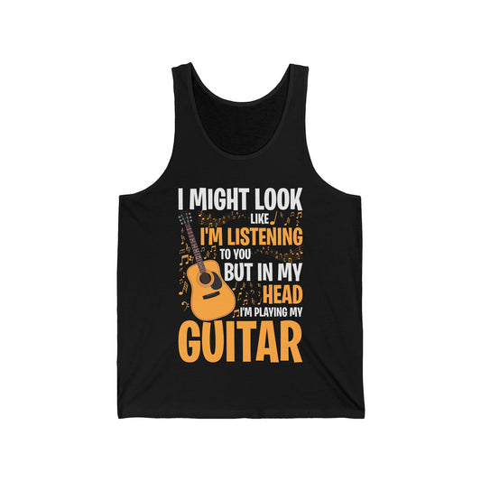 I Might Look Like I'm Listening To You Funny Guitar Music Sarcastic Tank Top