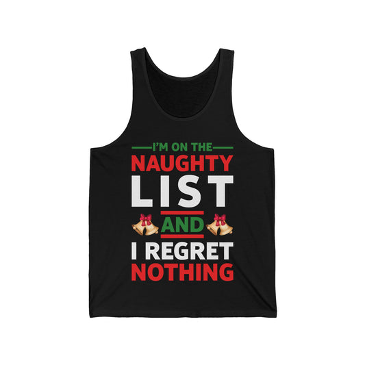 Funny I Am On The Naughty List And I Regret Nothing Xmas Christmas Gift Tank Top Men Women