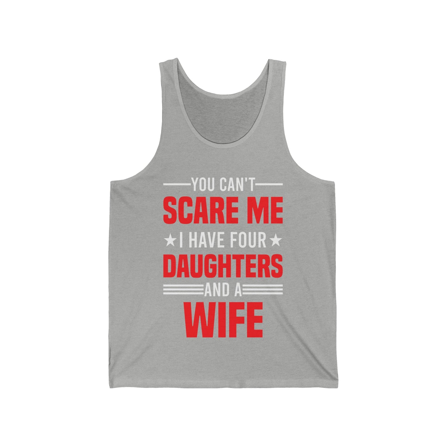 Four Mens You Cant Scare Me I Have Four Daughters and A Wife Funny Tank Tops