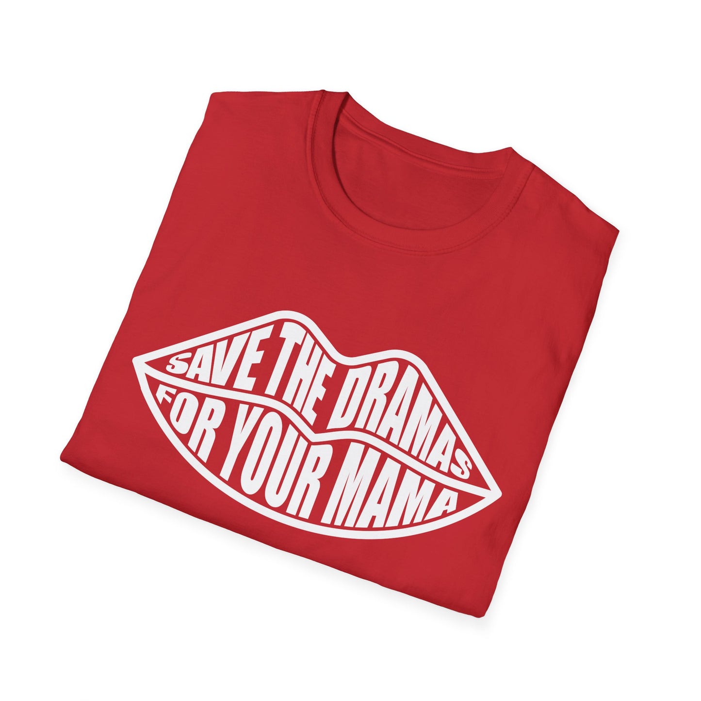 Funny Save The Dramas for Your Mama T-Shirt Mom And Girlfriend Wife