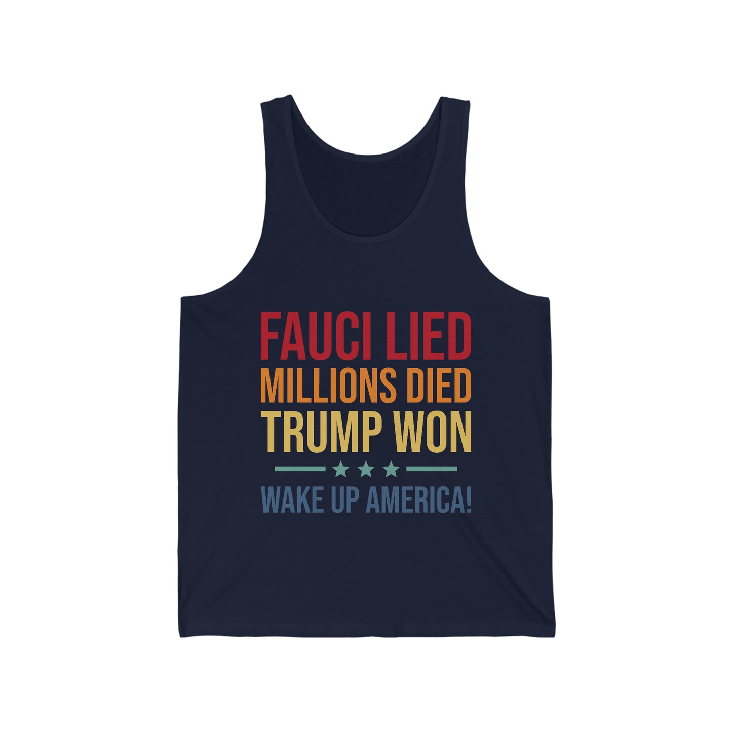 Fauci Lied Millions Died Trump Won Wake Up America Tank Top For Men Women