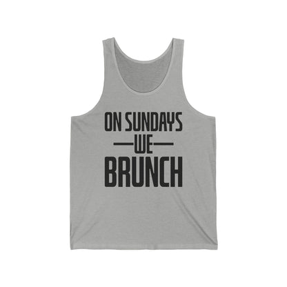 On Sundays We Brunch Friend Gift Sunday Weekend Tank Top Men Women