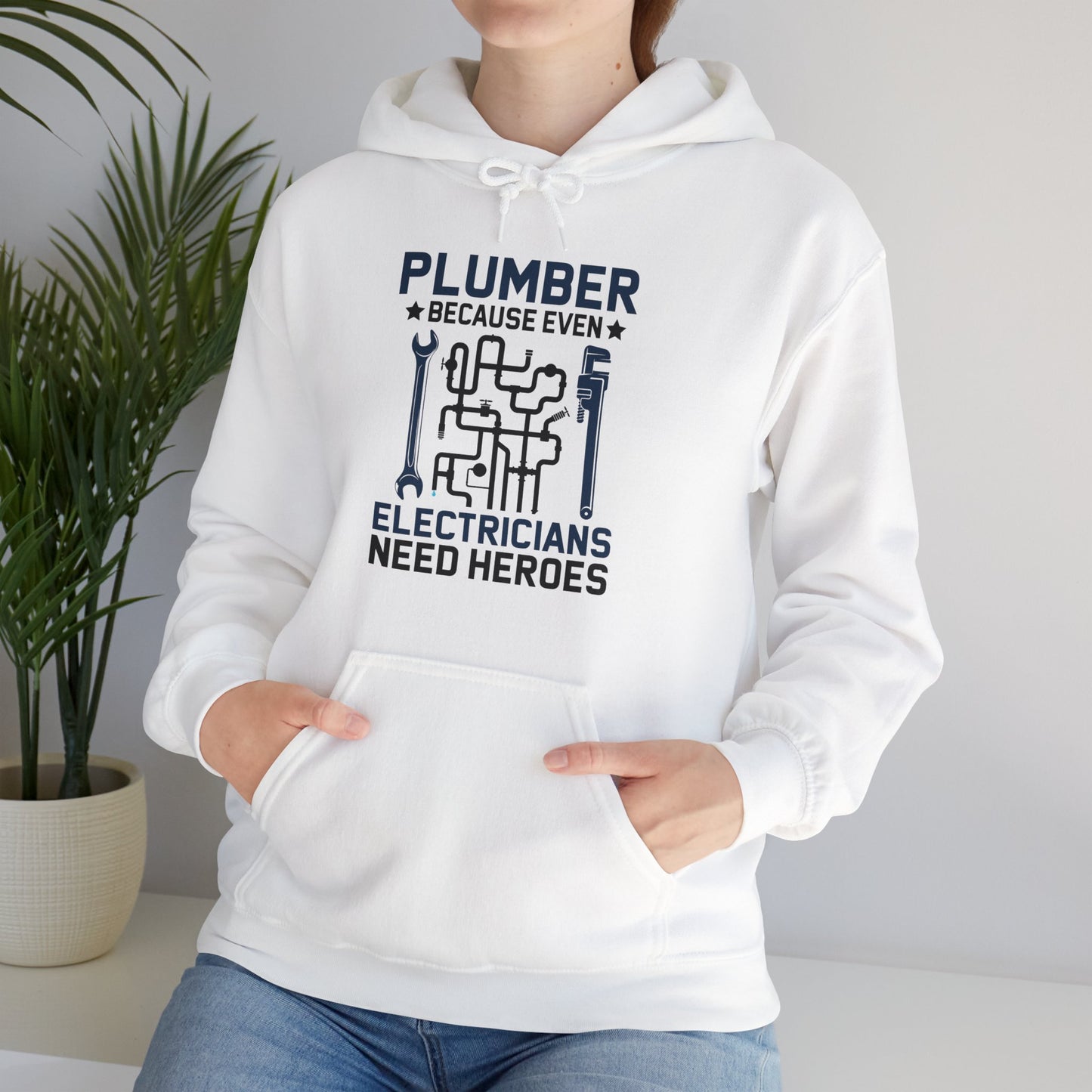 Plumber Because Even Electricians Need Heroes Funny Plumbers Hoodie For Men Women Hoodie