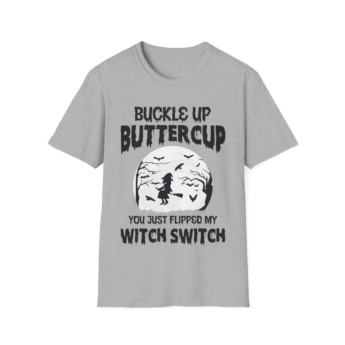 Funny Buckle Up Buttercup You Just Flipped My Witch Switch Halloween Party shirt Men Women T-Shirt