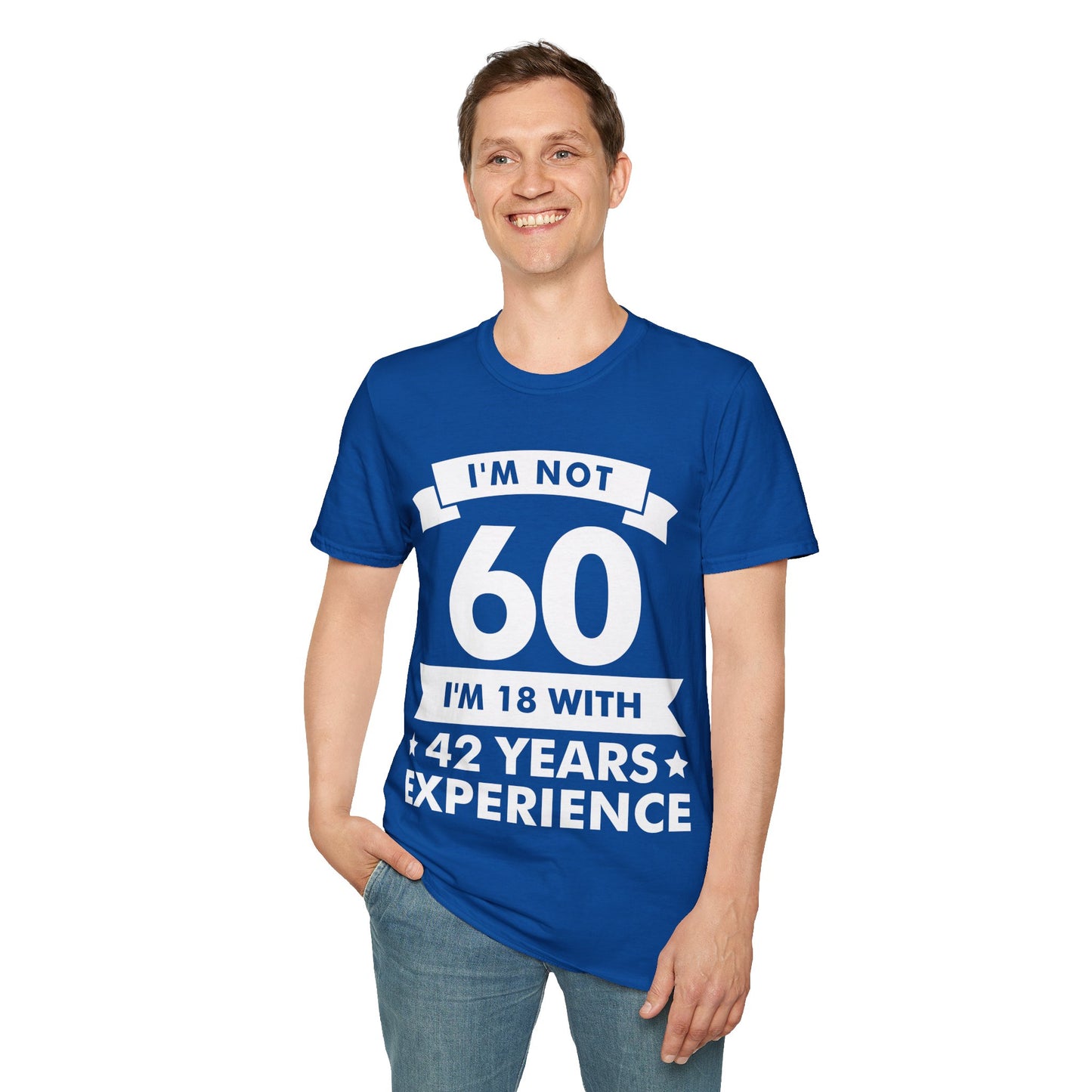 Funny I'm Not 60 Experience 60th Birthday Gift T-Shirt Men Women