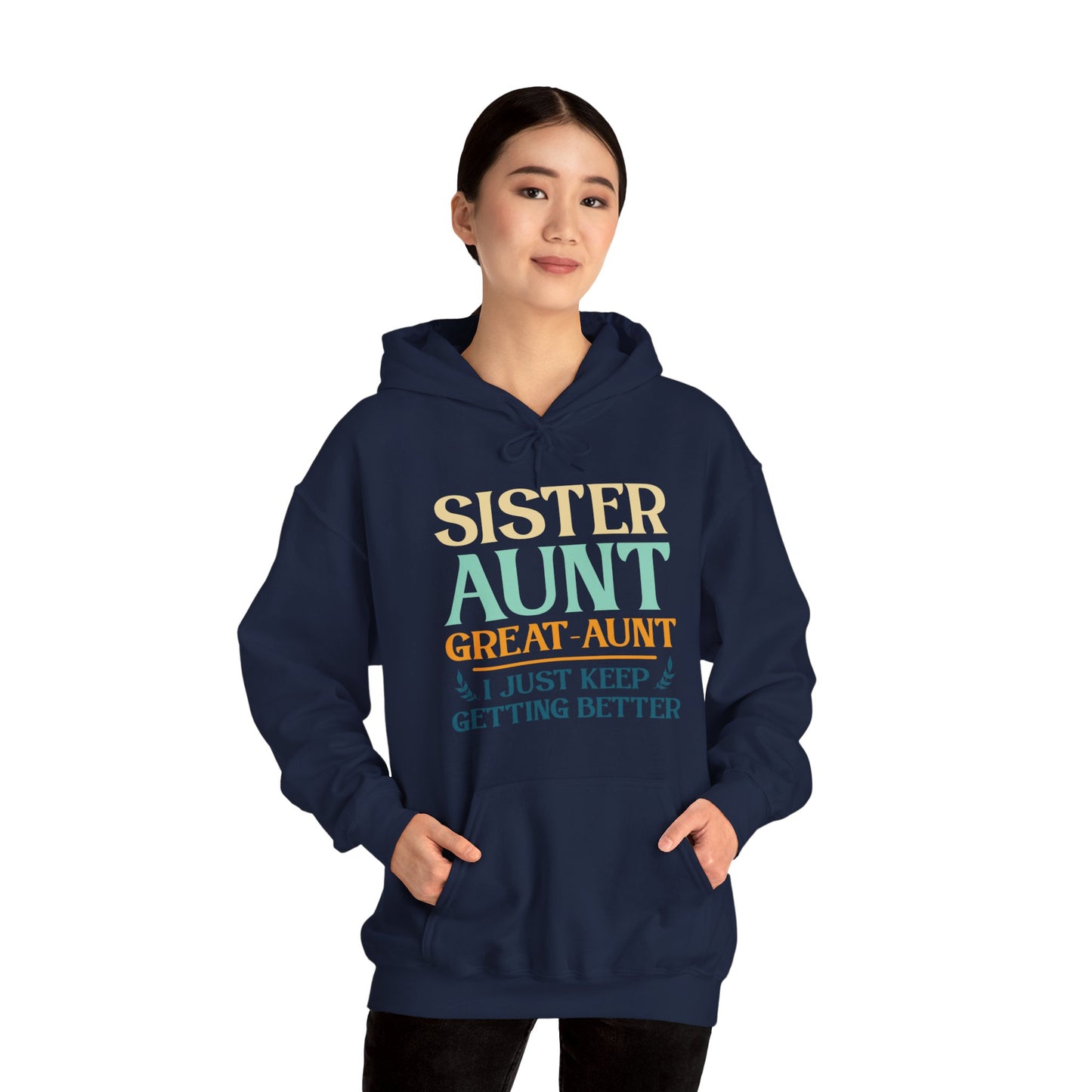 Vintage Sister Aunt Great-Aunt I Just Keep Getting Better Mothers Day Hoodie For Men Women Hoodie