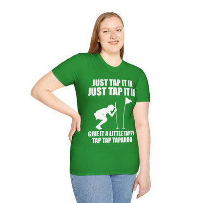 Just Tap It In Just Tap It In Give It A Little Tappy Tap Funny Golfer T-Shirt For Men WomenT-Shirt