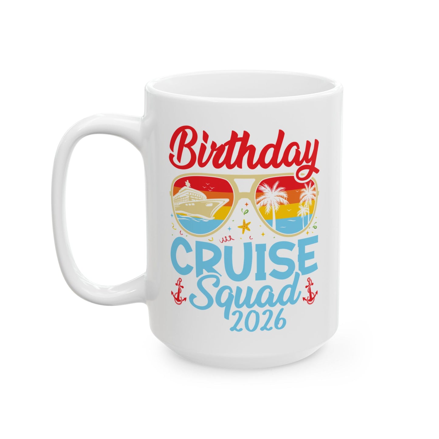 Birthday Cruise Squad 2026 Cruising Bday Vacation Party Crew Coffee Mug For Men Women
