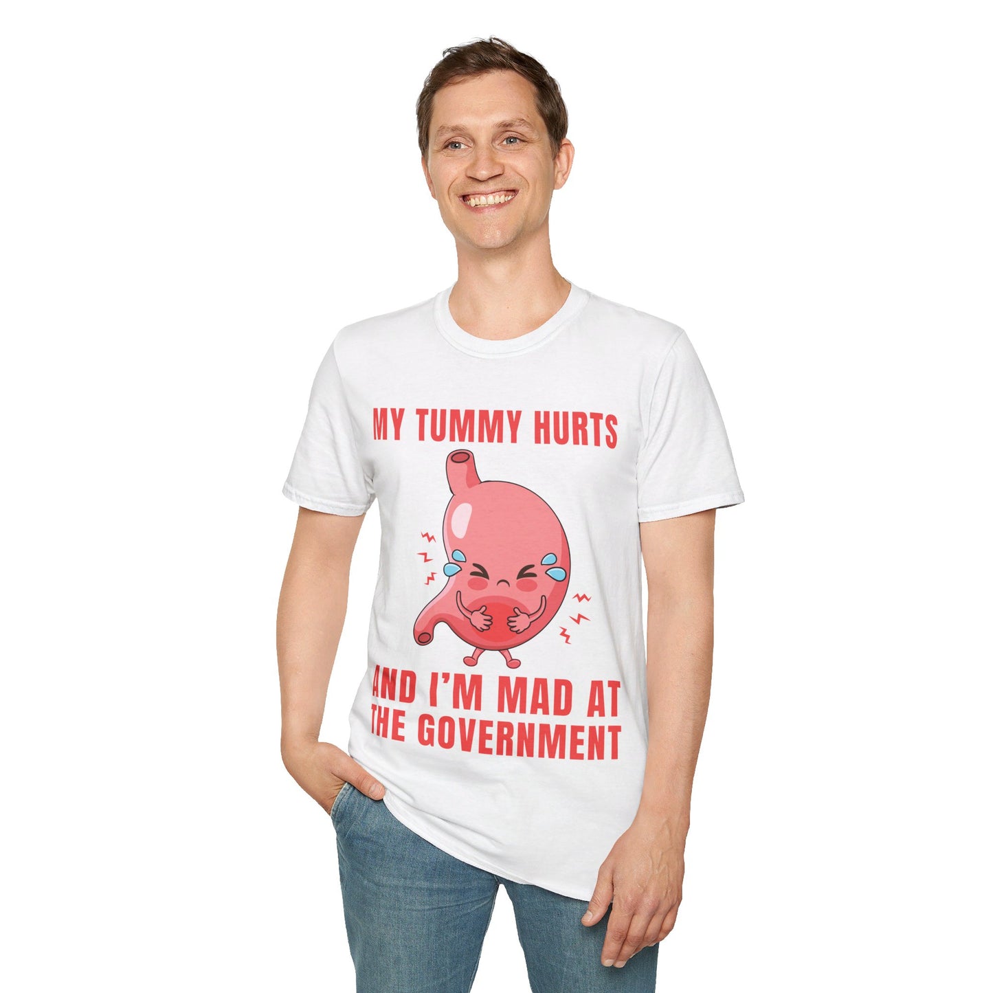 Funny My Tummy Hurts And I'm MAD At The Government Meme Sarcastic T-Shirt