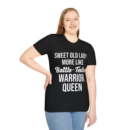 Funny Sweet Old Lady More Like Battle-Tested Warrior Queen T-Shirt Women