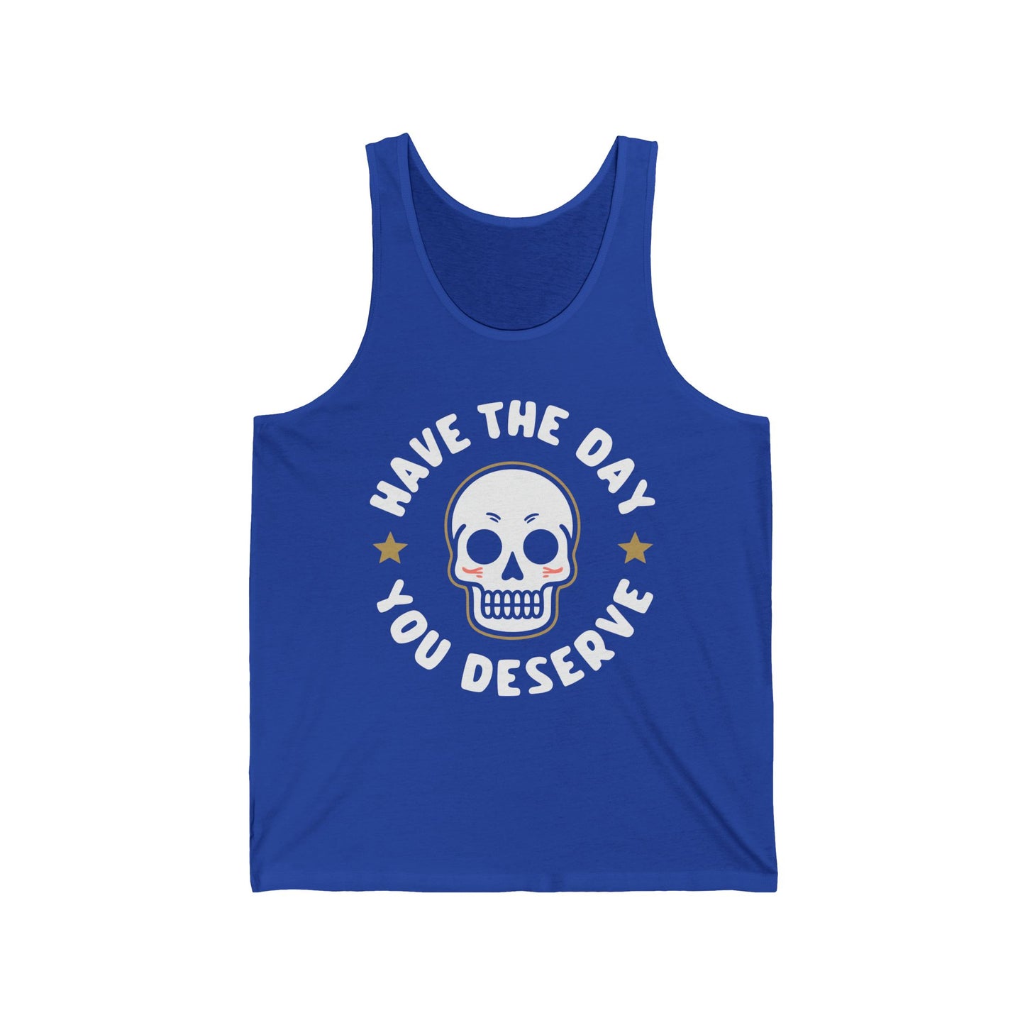 Funny Have The Day You Deserve Skull Sarcastic Tank Top For Men Women Tank Top