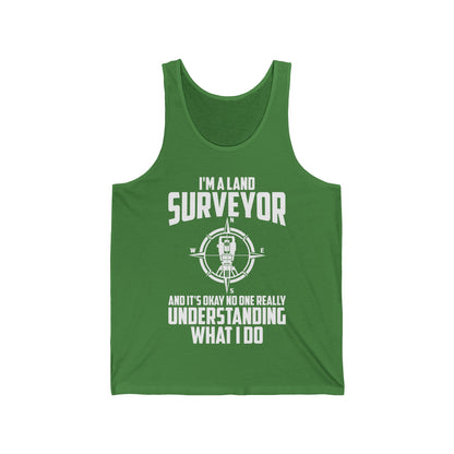 Funny I'm A Land Surveyor Land Examiner Cartographer Surveying Engineer Tank Tops