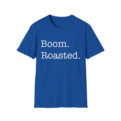 Funny Boom. Roasted. Office Humor Parody Mens T-Shirt