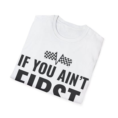 Funny If You Ain't First You're Last Drag Racing Fathers Day T-Shirt For Men Women T-Shirt