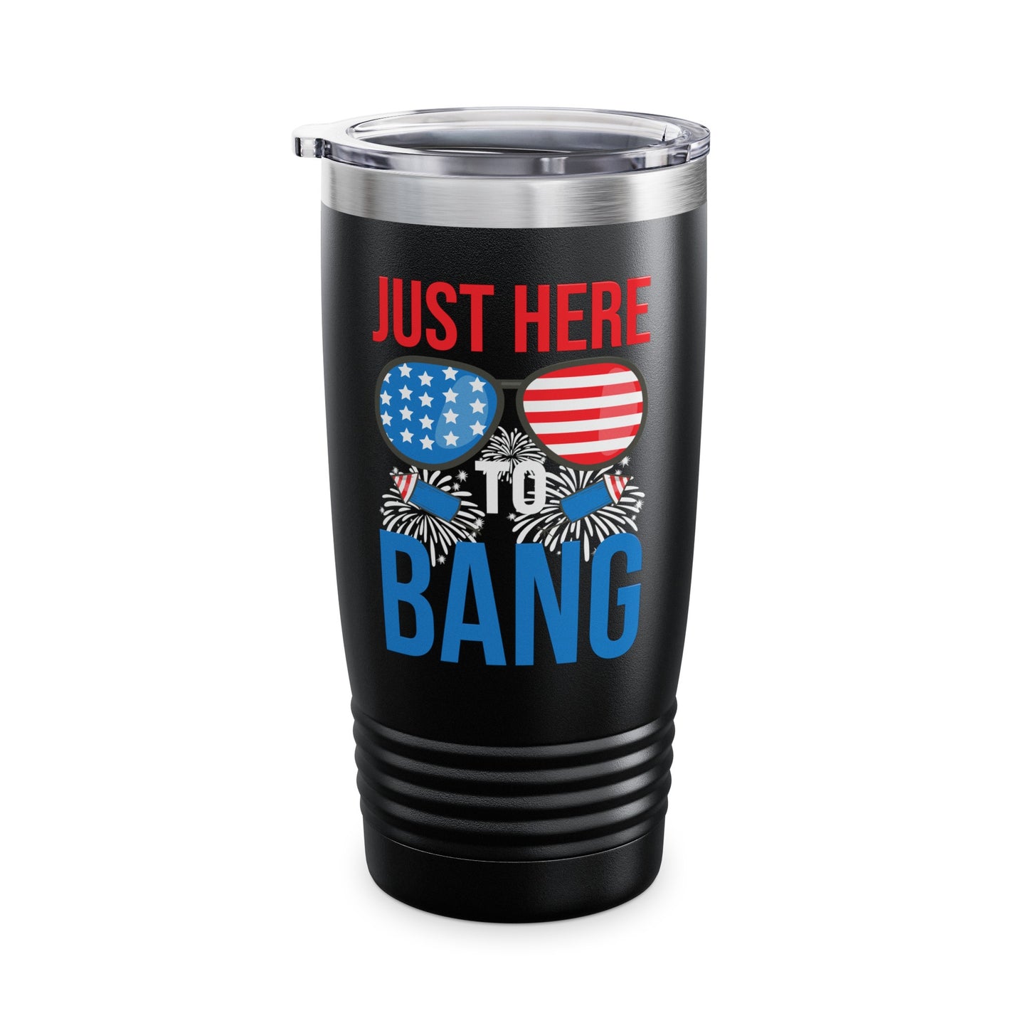 Funny I Am Just Here To Bang Fourth of July 4th of July Tumbler For Men Women