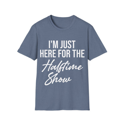 Funny I Am Just Here for The Halftime Show Football Gametime Gift T-Shirt Men