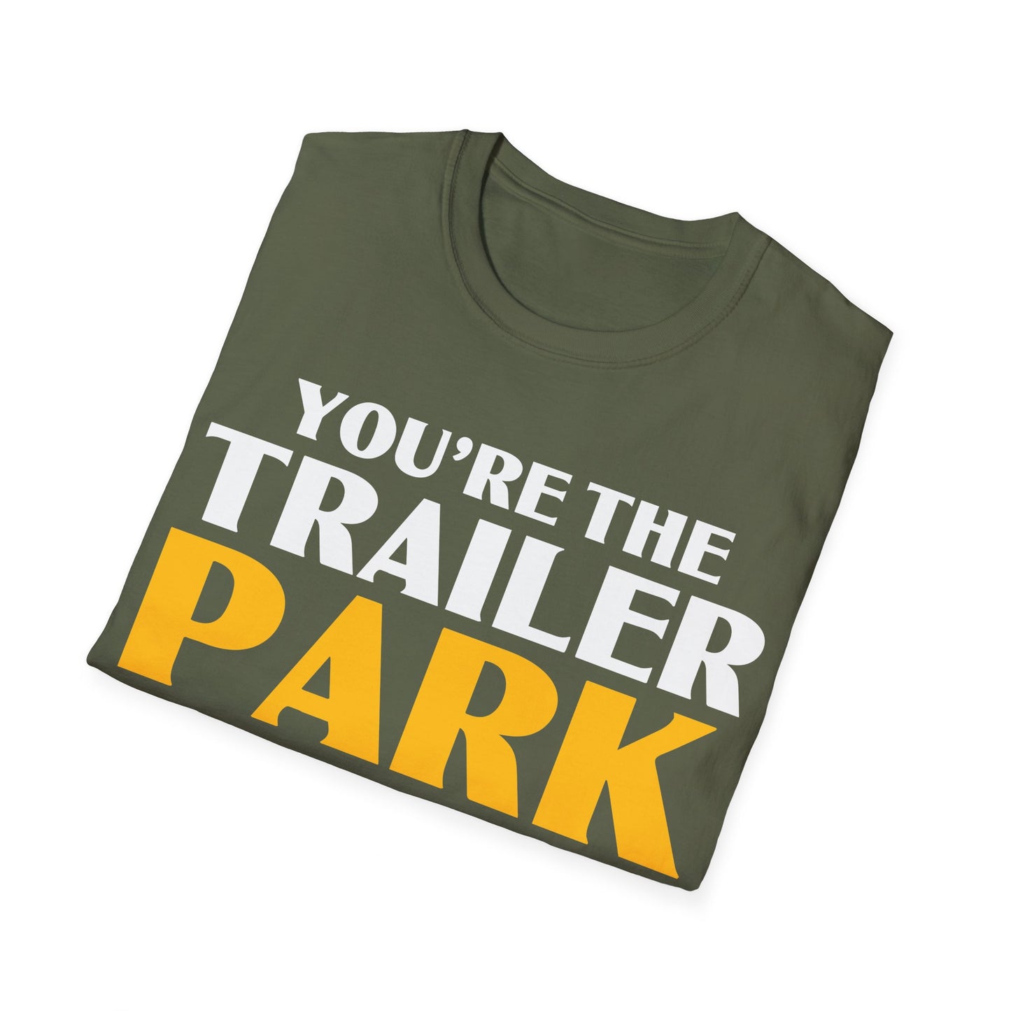 Funny You're The Trailer Park I Am The Tornado T-Shirt For Men Women T-Shirt