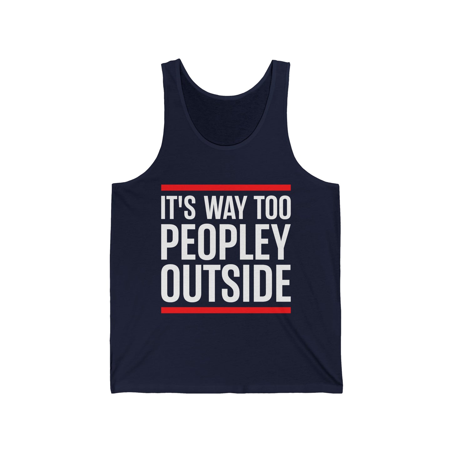 Funny Its Too Peopley Outside Anti-social Tank Tops For Men Women