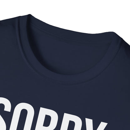 Funny I'm Sorry I'm Late I Didn't Want to Come Sarcastic Sarcasm T-Shirt Men