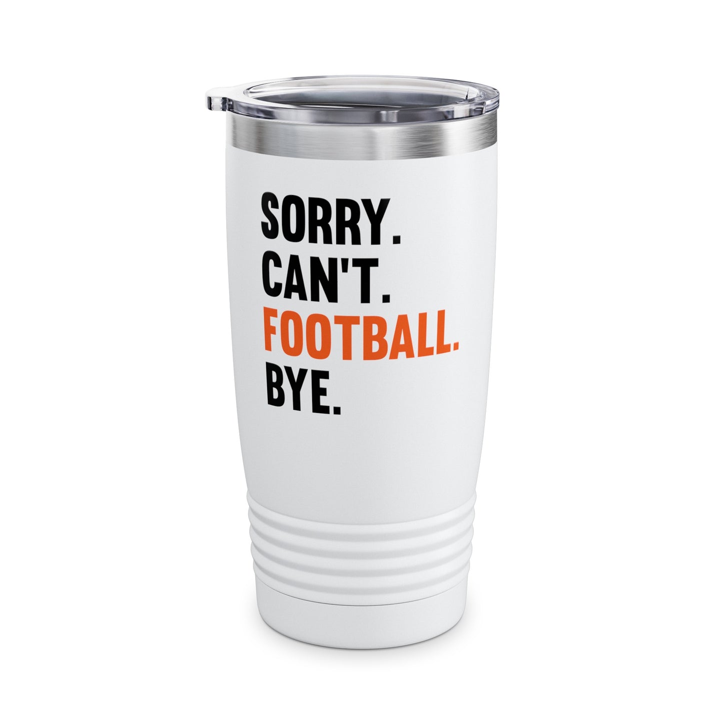 Sorry Can't Football Bye Football Lovers Fan Footballer Tumbler For Men Women Tumbler