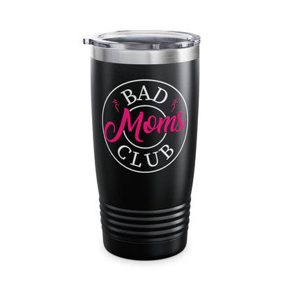 Funny Bad Moms Clubs New Mom Mother Hustler Sarcastic Woman Gift Tumbler