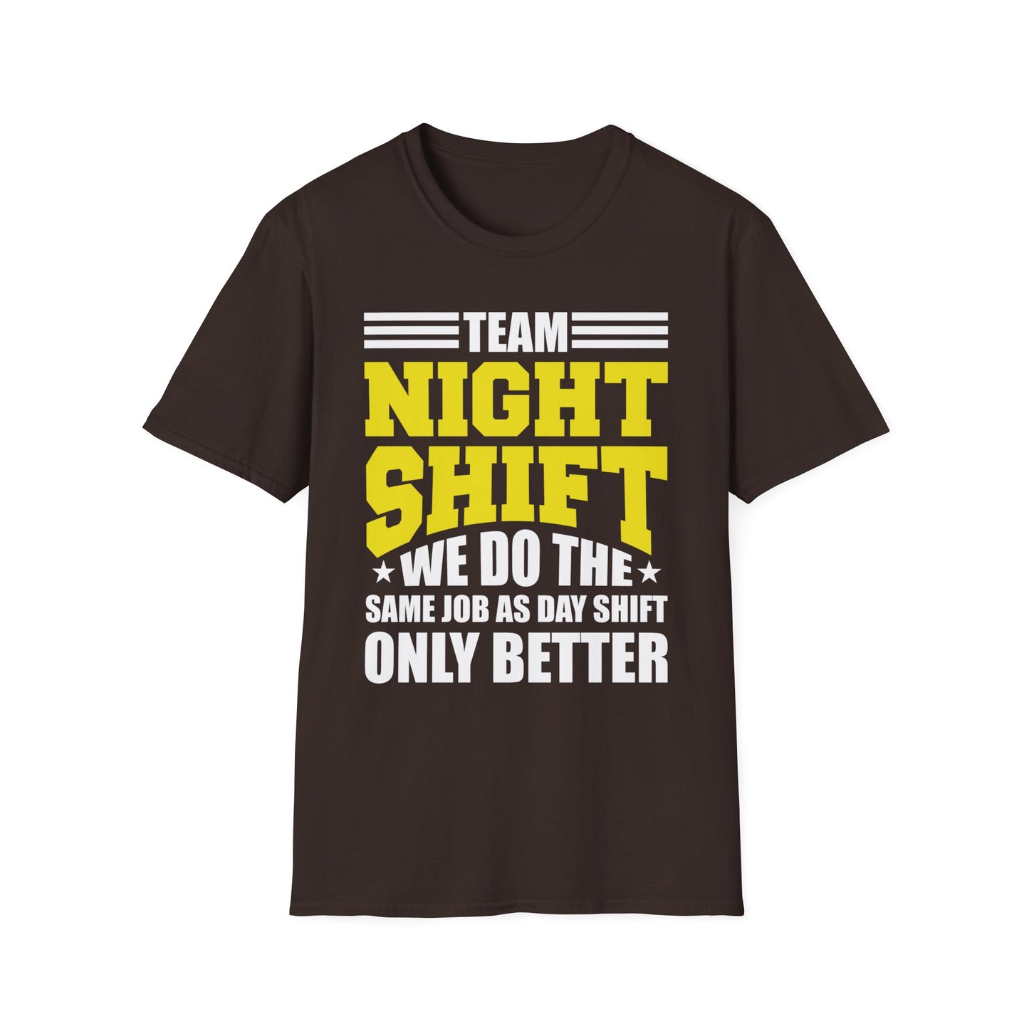 Funny Team Night Shift Worker Overnight Shift Sarcastic T-Shirt For Men Women Workers