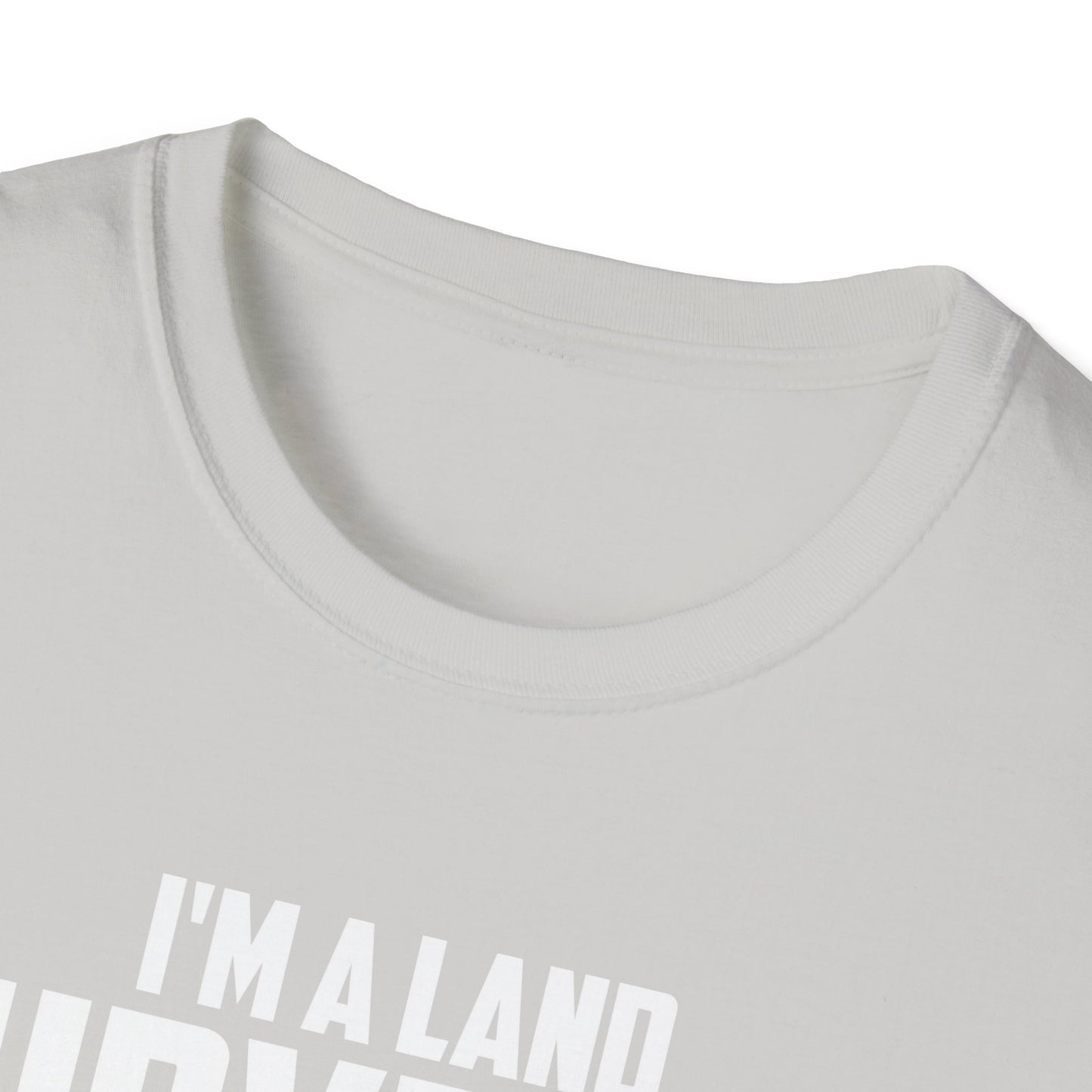 Funny I'm A Land Surveyor Land Examiner Cartographer Surveying Engineer T-Shirt