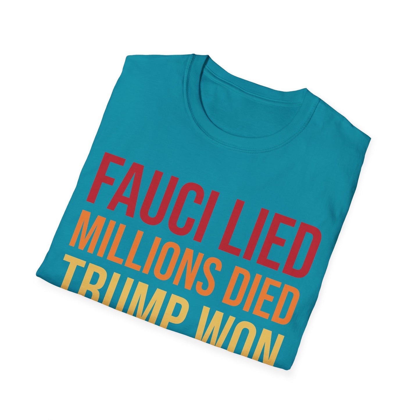 Fauci Lied Millions Died Trump Won Wake Up America T-Shirt for Men Women