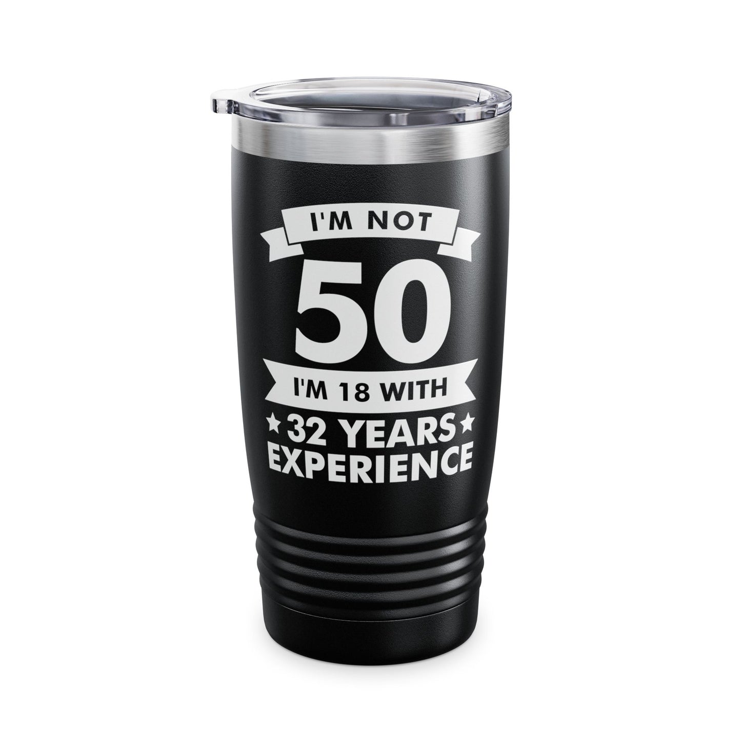 Funny I'm Not 50 Experience 50th Birthday Gift Tumbler Men Women