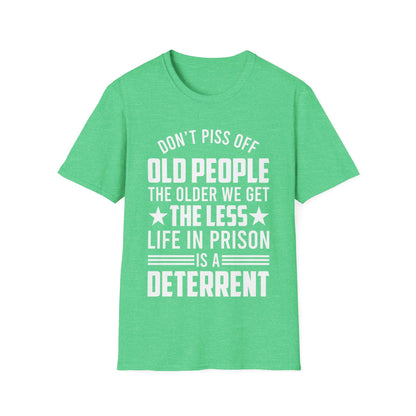 Funny Don't Piss Off Old People The Older We Get 40th 50th Birthday Grandpa