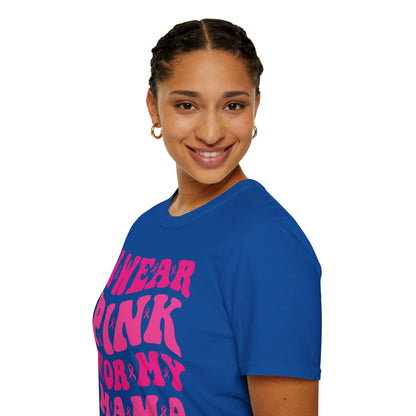 I Wear Pink For My Mama Ribbon Breast Cancer Support Squads T-Shirt For Men Women