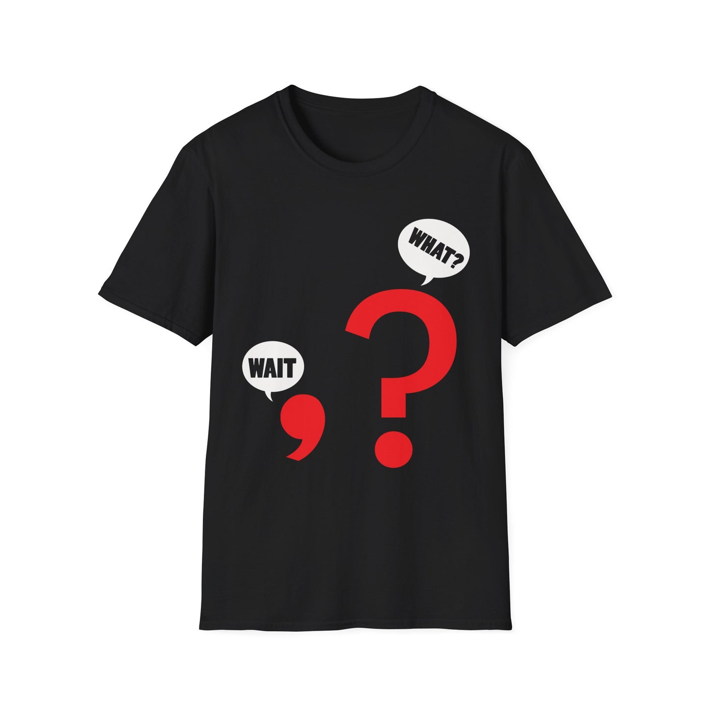 Funny Wait. What Grammar Pun Punctuation Joke English Teacher T-Shirt For Men Women T-Shirt