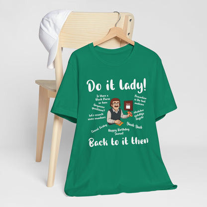 Do it lady! Chit, Trending Funny Saying T-Shirt for Men Women