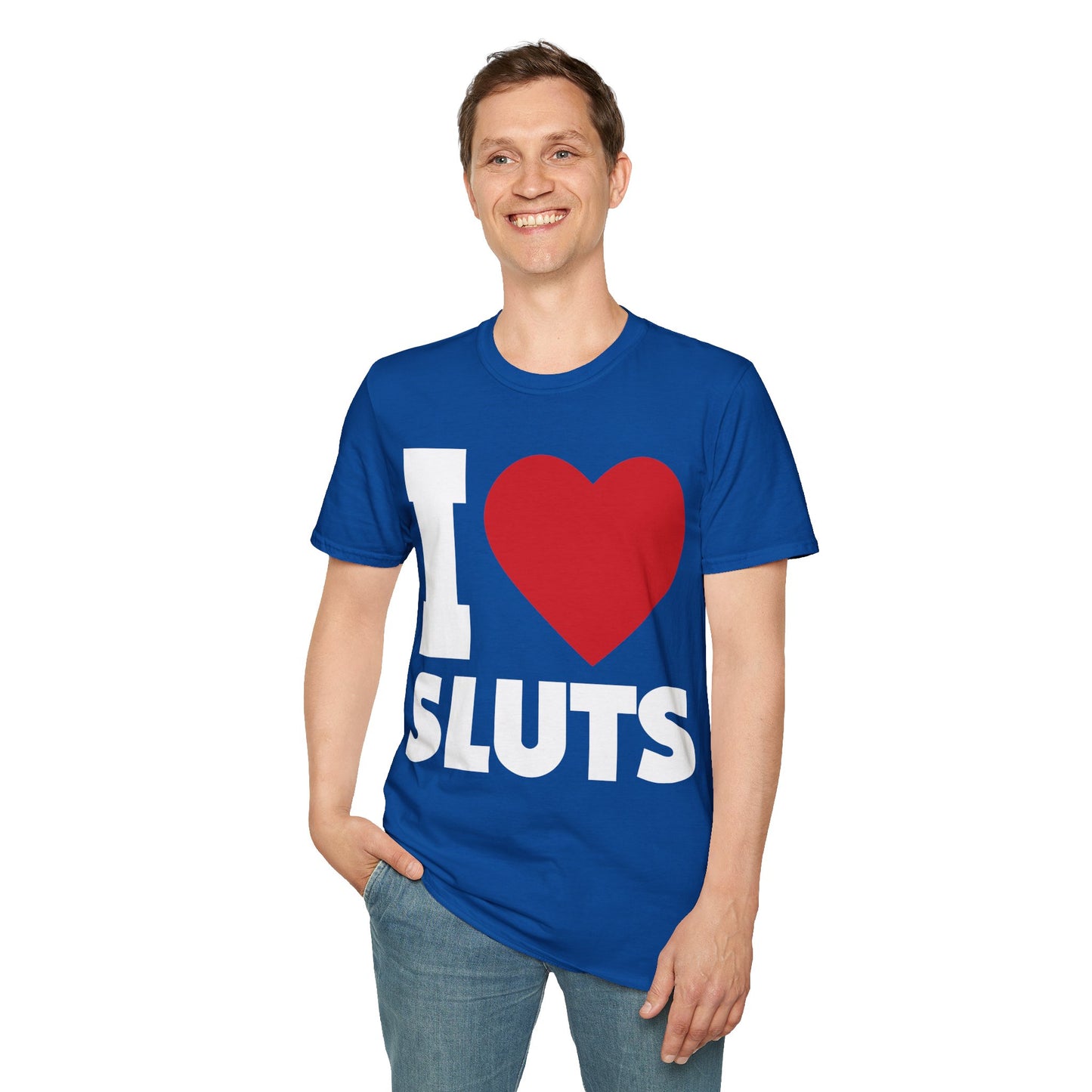 I Love Sluts Shirt I Heart Sluts Baby Tee T-Shirt For Men Women T-Shirt
