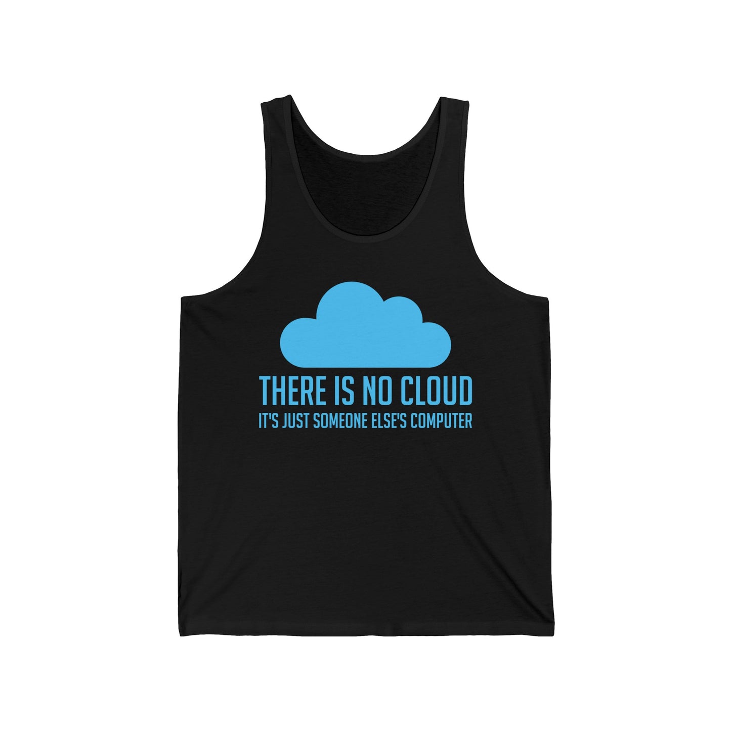 Funny Tech Humor There Is No Cloud Just Someone Else's Computer Computing