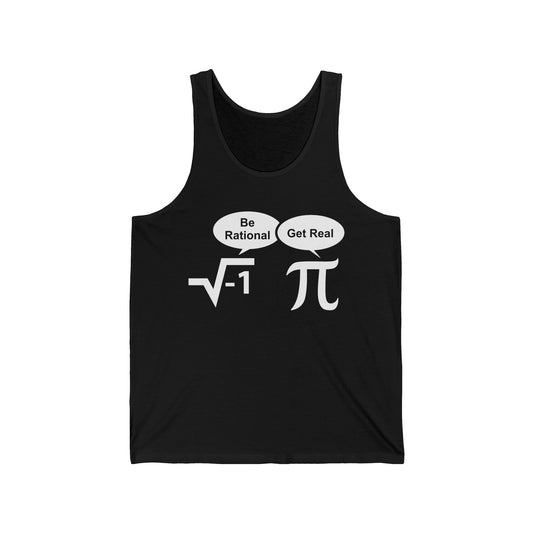 Funny Be Rational, Get Real Mathematics Nerd Nerdy Tank Tops For Men Women