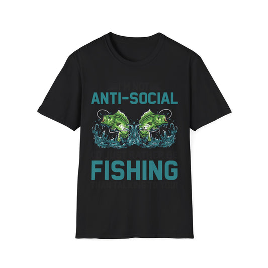 Funny I Am Not Anti-Social I Rather Be Fishing Fisherman Fishing Lover T-Shirt For Men Women T-Shirt