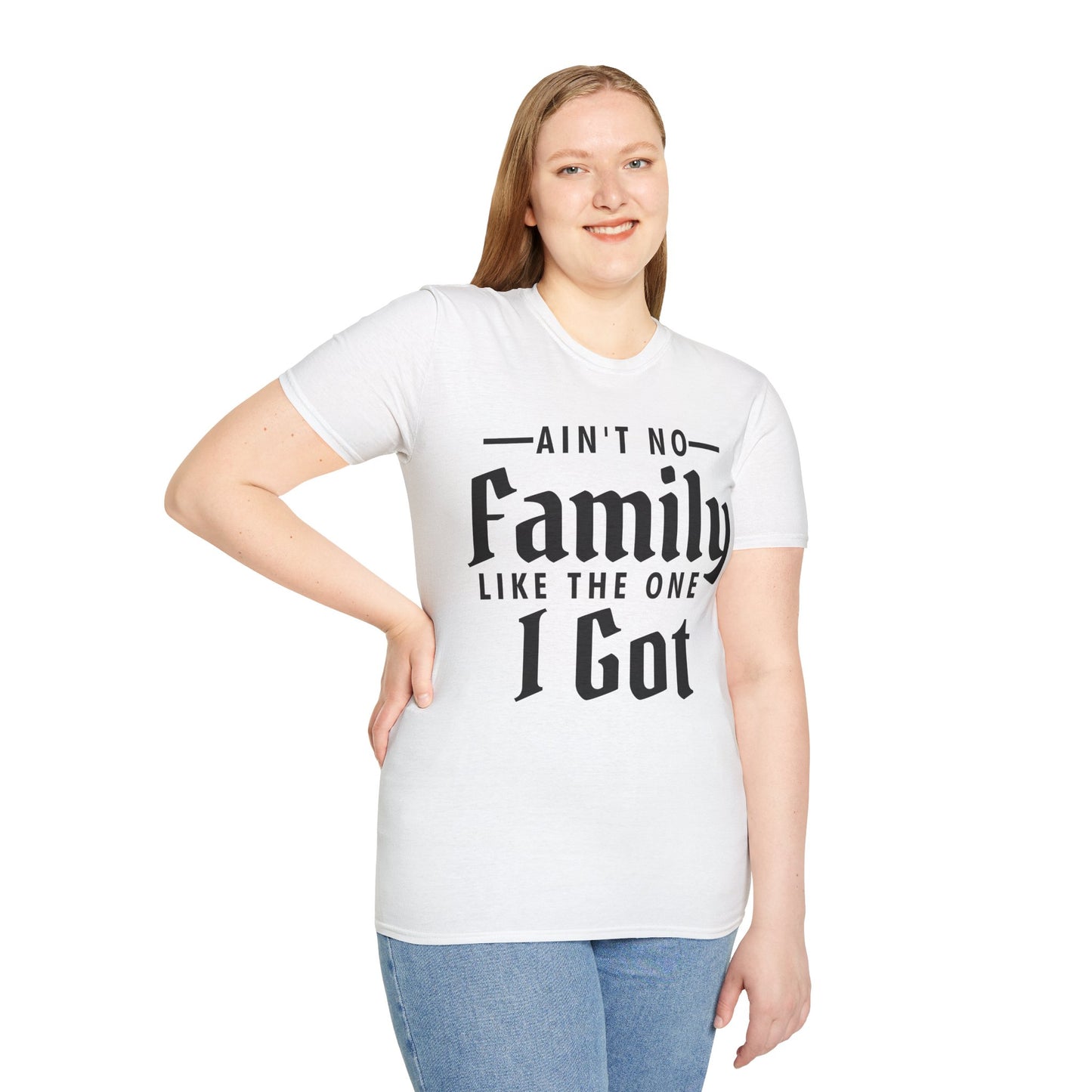 Ain't No Family Like The One I Got Funny Family Reunion T-Shirt Men Women