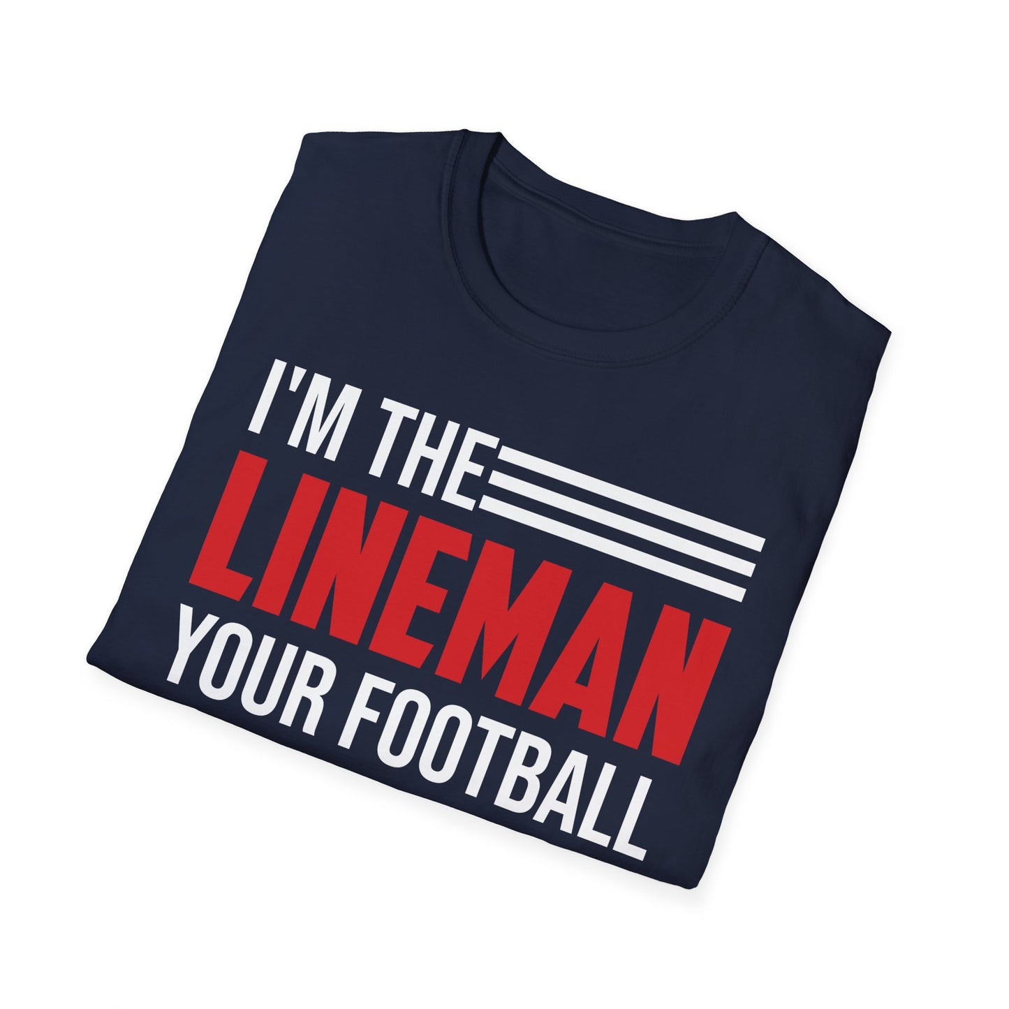 Funny I Am The Lineman Your Football Coach Warned You About Football School