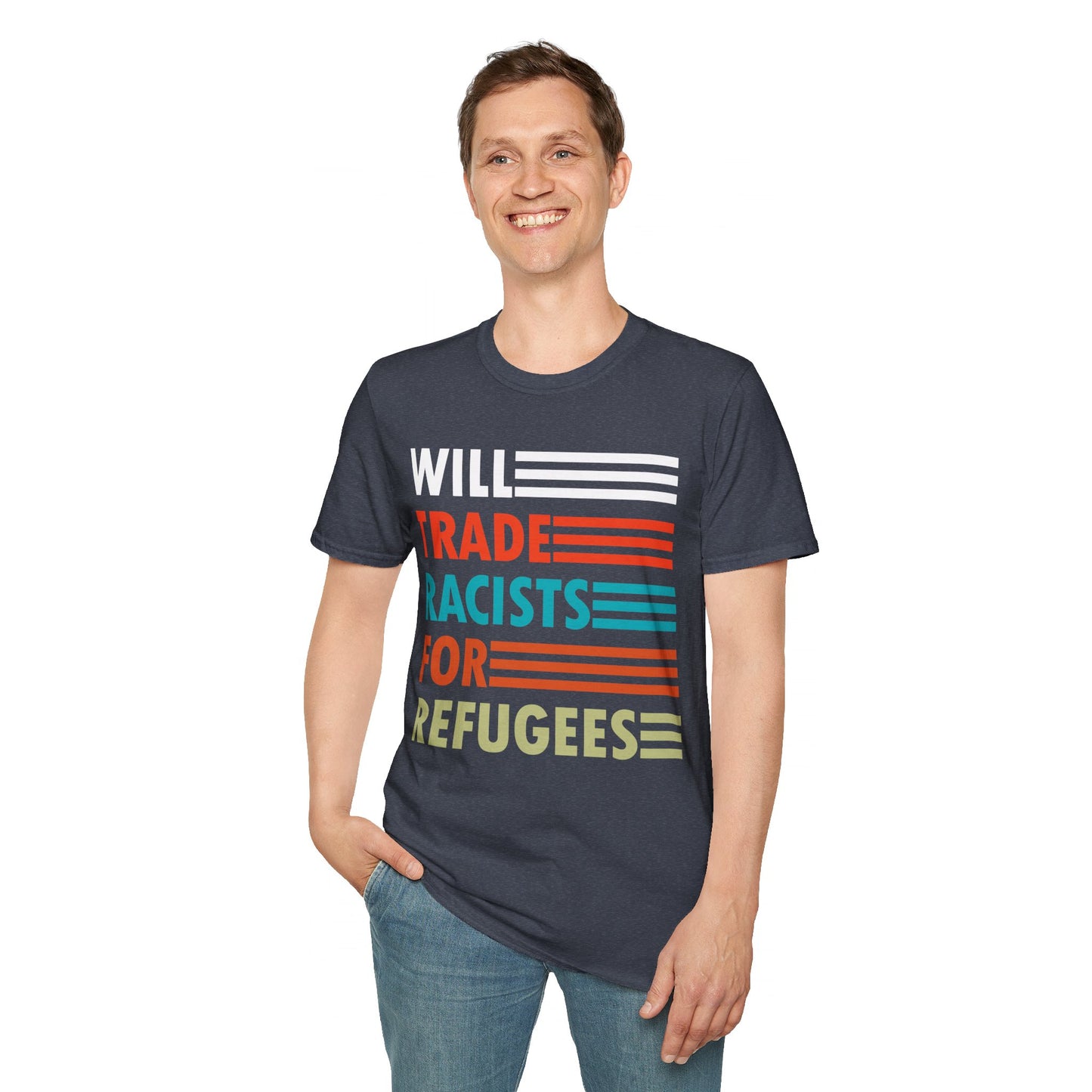 Will Trade Racists for Refugees Anti-Racism T-Shirt Political Shirt