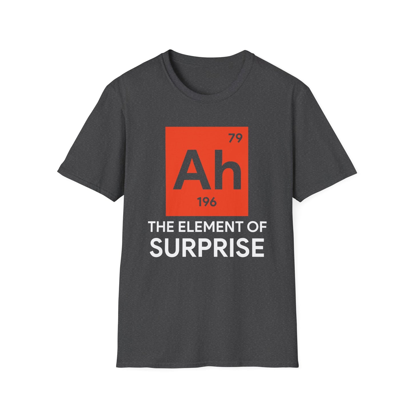 Funny Ah! The Element of Surprise Tshirt Sarcastic Science Periodic Table Tee