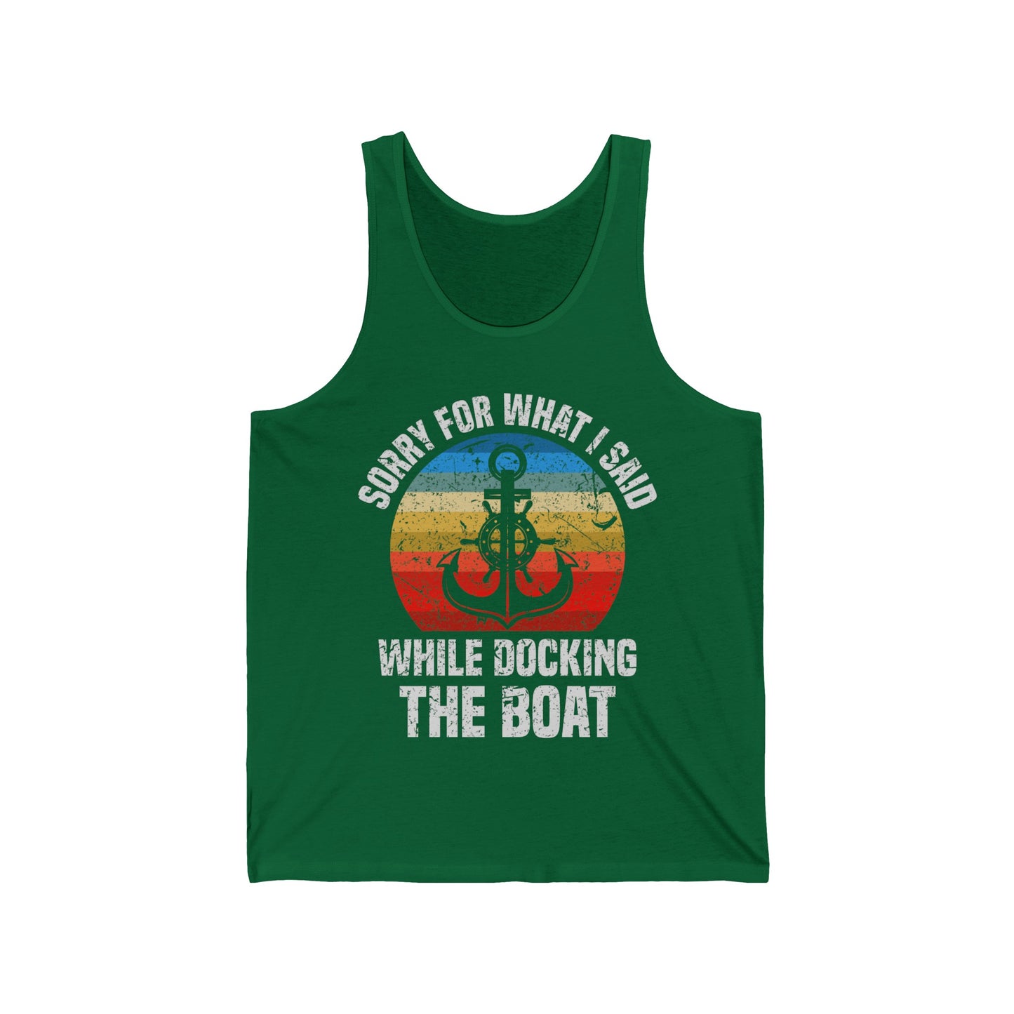 Funny Sorry for What I Said While Docking The Boat Sarcastic Tank Tops