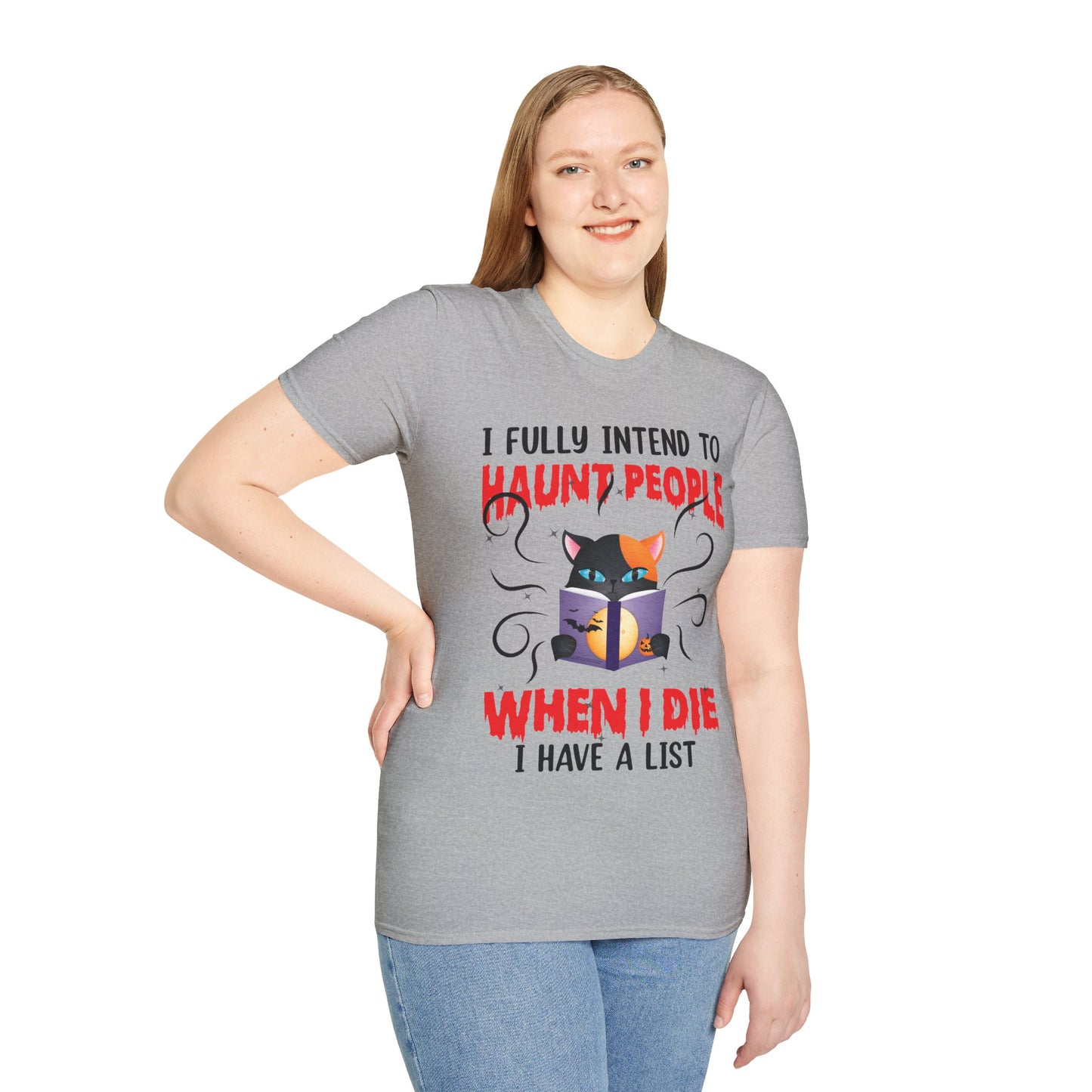 Funny I Fully Intend To Haunt People When I Die I Have A List Scary Cat Halloween shirt Men Women T-Shirt