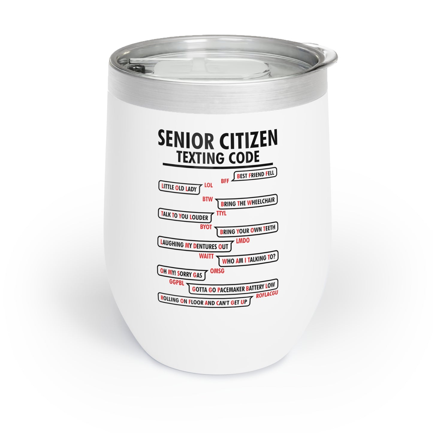 Funny Senior Citizen's Texting Code Gift for Grandpa Chill Wine Tumbler For Men Women